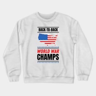 Back to Back World War Champs (USA) Crewneck Sweatshirt